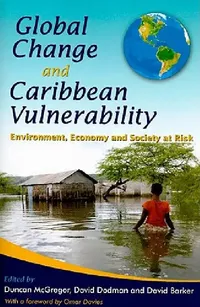 Buy Global Change and Caribbean Vulnerability (English, Duncan F. M. McGregor | David Dodman | David Barker) — BookShops.in