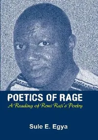 Buy Poetics of Rage. A Reading of Remi Raji's Poetry (English, Sule E. Egya) — BookShops.in