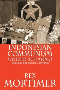Buy Indonesian Communism Under Sukarno (English, Rex Mortimer) — BookShops.in