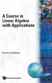Buy Course in Linear Algebra Appln 1ed (English, Derek J. S. Robinson) — BookShops.in