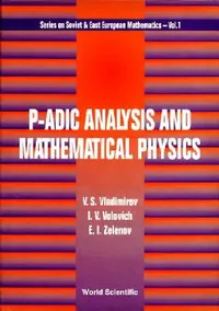 Buy P-Adic Analysis & Mathematical Phy (V1) (English, Vladimirov V S) — BookShops.in