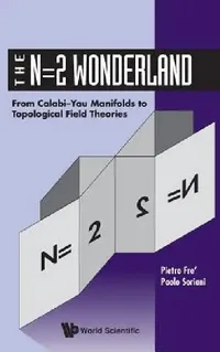 Buy N=2 Wonderland-Fr Calabi-Yau Manifolds (English, Fre' Pietro) — BookShops.in
