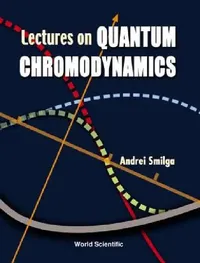 Buy Lectures on the Foundations of Quantum Chromodynamics (English, Smilga Andrei) — BookShops.in