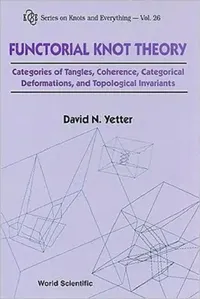 Buy Functorial Knot Theory (English, David N. Yetter) — BookShops.in