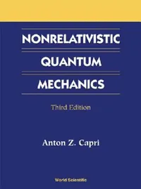 Buy Nonrelativistic Quantum Mechanics (3ed) (English, Capri Anton Z) — BookShops.in