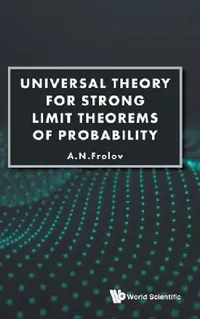 Buy Universal Theory for Strong Limit Theorems of Probability (English, Andrei N. Frolov) — BookShops.in