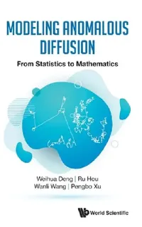 Buy Modeling Anomalous Diffusion (English, Weihua Deng | Ru Hou | Wanli Wang) — BookShops.in
