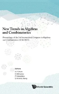 Buy New Trends in Algebras and Combinatorics - Proceedings of the Third International Congress in Algebr (English, Kar Ping Shum | Efim Zelmanov | Pavel Kolesnikov) — BookShops.in