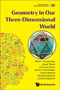 Buy Geometry in Our Three-Dimensional World (English, Alfred S. Posamentier | Guenter Maresch | Bernd Thaller) — BookShops.in