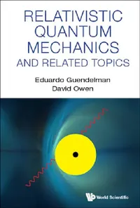 Buy Relativistic Quantum Mechanics and Related Topics (English, Eduardo Guendelman | David Owen) — BookShops.in