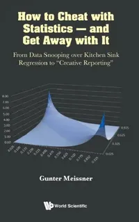 Buy How to Cheat with Statistics - And Get Away with It (English, Gunter Meissner) — BookShops.in