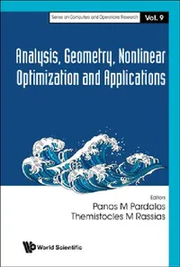 Buy Analysis, Geometry, Nonlinear Optimization and Applications (English, Panos M. Pardalos | Themistocles M. Rassias) — BookShops.in