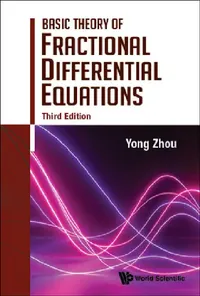 Buy Basic Theory of Fractional Differential Equations (Third Edition) (English, Yong Zhou) — BookShops.in