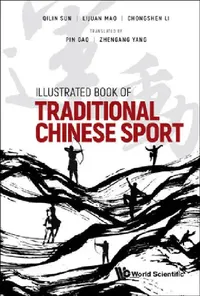 Buy Illustrated Book of Traditional Chinese Sport (English, Qilin Sun | Lijuan Mao | Chongshen Li) — BookShops.in
