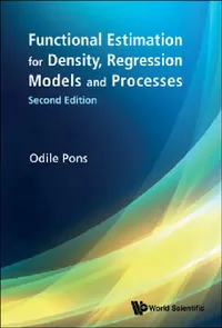 Buy Functional Estimation for Density, Regression Models and Processes (Second Edition) (English, Odile Pons) — BookShops.in