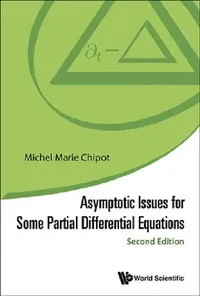 Buy Asymptotic Issues for Some Partial Differential Equations (Second Edition) (English, Michel Marie Chipot) — BookShops.in