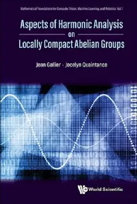 Buy Aspects of Harmonic Analysis on Locally Compact Abelian Groups (English, Jean H. Gallier | Jocelyn Quaintance) — BookShops.in