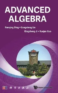 Buy Advanced Algebra (English, Nanqing Ding | Gongxiang Liu | Qingzhong Ji) — BookShops.in