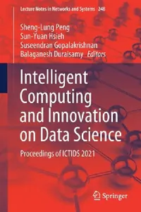 Buy Intelligent Computing and Innovation on Data Science (English, Sheng-Lung Peng | Sun-Yuan Hsieh | Suseendran Gopalakrishnan) — BookShops.in