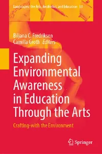 Buy Expanding Environmental Awareness in Education Through the Arts (English, Biljana C. Fredriksen | Camilla Groth) — BookShops.in