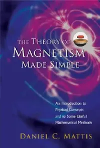 Buy The Theory of Magnetism Made Simple (English, Mattis Daniel C) — BookShops.in