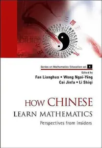 Buy How Chinese Learn Mathematics (English, Lianghuo Fan | Ngai-Ying Wong | Jinfa Cai) — BookShops.in