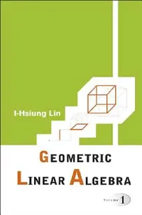 Buy Geometric Linear Algebra (V1) (English, Lin I-Hsiung) — BookShops.in