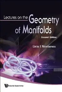 Buy Lectures on the Geometry of Manifolds by Nicolaescu L I | World Scientific | 2nd Edition | English | Paperback — BookShops.in