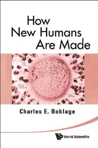 Buy How New Humans Are Made (English, Boklage Charles E) — BookShops.in