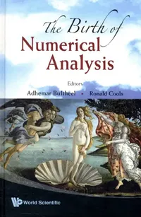 Buy The Birth of Numerical Analysis | Adhemar Bultheel, Ronald Cools | World Scientific | Hardcover | Mathematics Textbook — BookShops.in