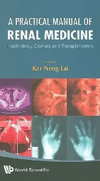 Buy A Practical Manual of Renal Medicine (English, Lai Kar Neng) — BookShops.in