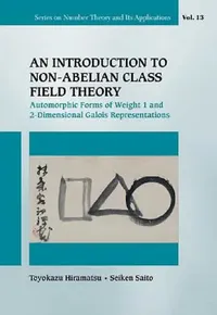 Buy Introduction to Non-Abelian Class Field Theory, An (English, Toyokazu Hiramatsu | Seiken Saito) — BookShops.in