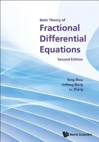 Buy Basic Theory of Fractional Differential Equations (Second Edition) (English, Yong Zhou | Jinrong Wang | Lu Zhang) — BookShops.in