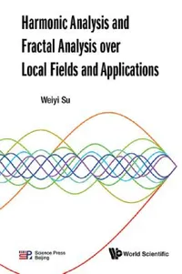 Buy Harmonic Analysis and Fractal Analysis Over Local Fields and Applications (English, Weiyi Su) — BookShops.in