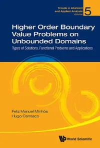 Buy Higher Order Boundary Value Problems on Unbounded Domains (English, Feliz Manuel Minhos | Hugo Alexandre Sacristao Carrasco) — BookShops.in