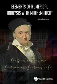 Buy Elements of Numerical Analysis with Mathematica (English, John Loustau) — BookShops.in