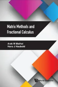 Buy Matrix Methods and Fractional Calculus (English, Arak M. Mathai | Hans J. Haubold) — BookShops.in