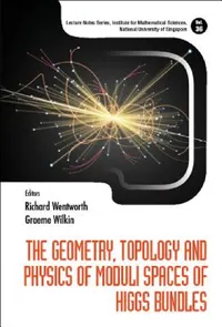 Buy The Geometry, Topology and Physics of Moduli Spaces of Higgs Bundles (English, Richard Wentworth | Graeme Wilkin) — BookShops.in