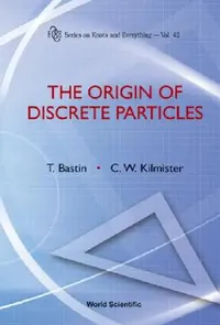 Buy Origin of Discrete Particles, the (V42) (English, Bastin T) — BookShops.in