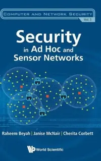 Buy Security in Ad-Hoc and Sensor Networks (English, Raheem A. Beyah | Cherita L. Corbett | Janise McNair) — BookShops.in