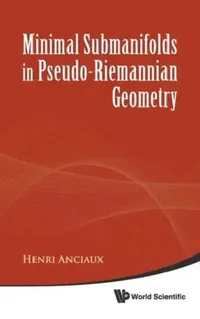 Buy Minimal Submanifolds in Pseudo-Riemannian Geometry (English, Henri Anciaux) — BookShops.in