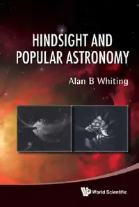 Buy Hindsight and Popular Astronomy (English, Whiting Alan B) — BookShops.in