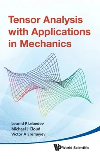 Buy Tensor Analysis with Appl in Mechanics (English, Leonid P. Lebedev | Michael J. Cloud | Victor A. Eremeyev) — BookShops.in