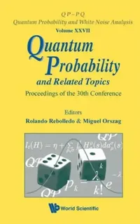 Buy Quantum Probability and Related Topics - Proceedings of the 30th Conference (English, Rolando Rebolledo | Miguel Orszag) — BookShops.in