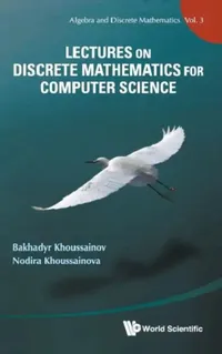 Buy Lectures on Discrete Mathematics for Computer Science (English, Bakhadyr M. Khoussainov | Nodira Khoussainova) — BookShops.in