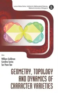 Buy Geometry, Topology and Dynamics of Character Varieties (English, William Goldman | Caroline Series | Ser Peow Tan) — BookShops.in