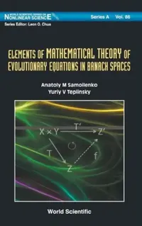 Buy Elements of Mathematical Theory of Evolutionary Equation... (English, Samoilenko Anatoly M) — BookShops.in