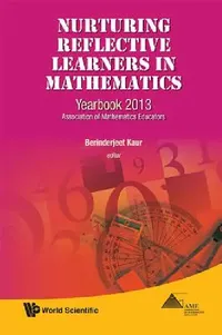 Buy Nurturing Reflective Learners in Mathematics (English, Kaur Berinderjeet) — BookShops.in