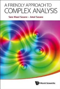 Buy A Friendly Approach to Complex Analysis (English, Amol Sasane | Sara Maad Sasane) — BookShops.in