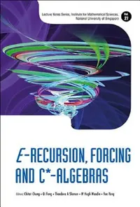 Buy E-Recursion, Forcing and C*-Algebras (English, Chi Tat Chong | Qi Feng | Yue Yang) — BookShops.in